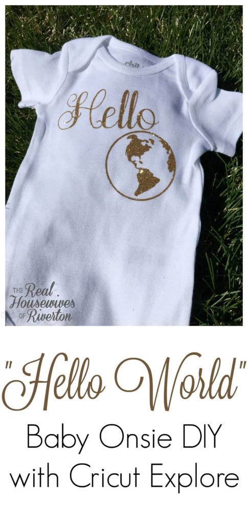 Hello World Baby Onsie DIY with Cricut Explore - housewivesofriverton.com This onsie is the cutest gift for a new baby and is so much easier than you think to make yourself. The cut file is included so you can make one today!