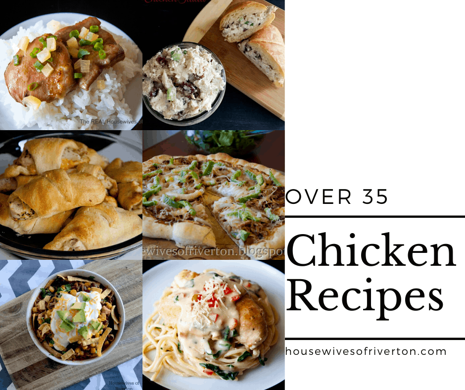 Over 35 Chicken Recipes - housewivesofriverton.com